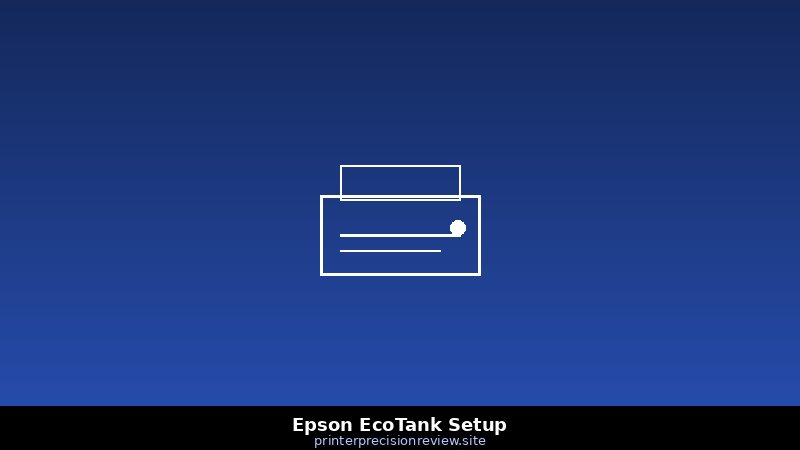 Epson EcoTank Initial Setup & First Fill Guide